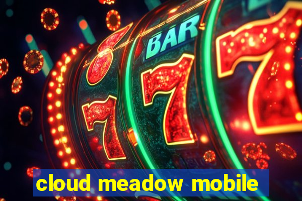 cloud meadow mobile